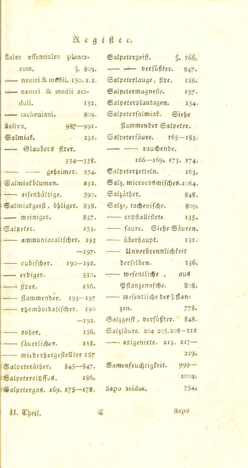 di c Sales effentiales pLinta- ruin. §. 809. <— neiitri & intfdiL 150.1.2. neiuri & medii aci- duli. 152. taclieaiani. 809. Saliva. 987—991. ©atmtaf« . 231^ 0Iöu6erö fixtt, 334—338. gc^etmev. 254. <Balniinthiumtn. 232. 590. (Sttlmtafgetlt / b^ltgev. 838. toeiitiger. 837. Satpetft. 153. Äinmontacattfc^jef. 193 —197. cuBtfcöer. 190—192. evbtgrr. 330. ^ ftrec. 186. flammenl)et. 193—197 — ttombotbaltfc^er. 190 —192. to^cr. , 156. fiuetlicfwif. 188. • n>ut)et^ecge(l<Ufcr i87 845—847* i86i (BalpetcvQüi, 16^, 175—478. 9 i |l C c. ©alpef«ge{f{. §, t66i, — »erfCi^fer. 847. 6a[pefct[augc, fixe. i86i ©alpetevmagnetTf. 157. €alpeferplantagen. 154. öalpefetfatintaf. ©iel&c fjammenber ©afpefer. G'arpeferfautf. 165—183. ^—■ raucfienbe. 166—169. 173. 174. ^alpetevietttln, 163. ©alj, mtctücogmifc0e«i.io64. Galjat^er. 848. Galje, tad}enifd)c, croflaUtitrt«. 135. faure. <Sit^e Spuren. • überhaupt. 131. Unöerbvennftc^felt tevUlhen. 136. -r— njffetUCidbe , au« «Pfldnjcnaff^e. 8o8. ivefentltcOe ber-Tflan: jen. 778. Gafjgctff, ocrfuffer. 848. ©aljfdure. 204 205.208-211 opi'genttlc. 2x3. 2x7— 219. 'Sftmenf<uc^(tgf«it. 999— Aoo4i Sapu acidufi. 754i