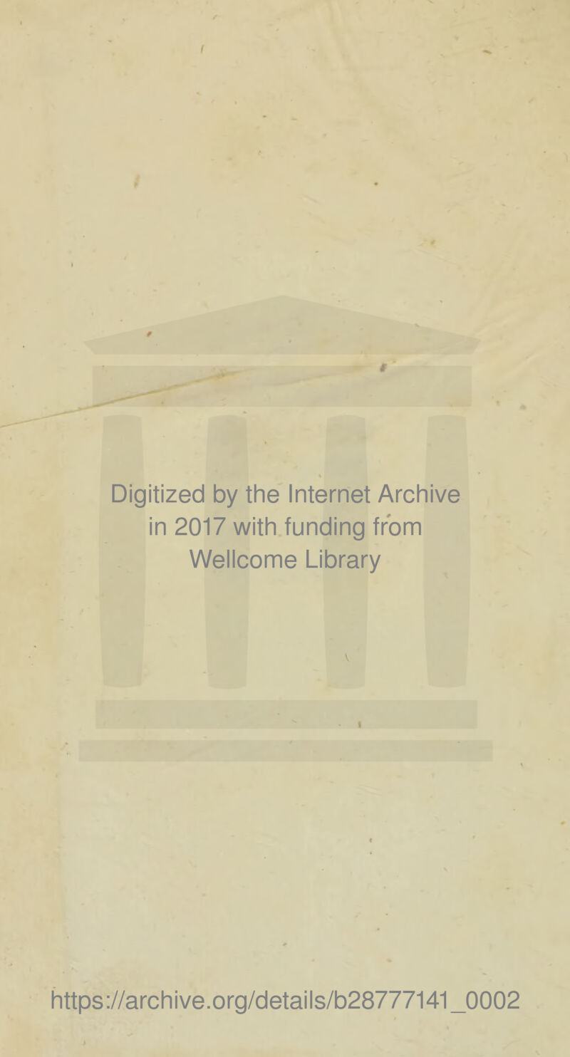 h Digitized by the Internet Archive in 2017 with funding from Wellcome Library https://archive.org/details/b28777141_0002