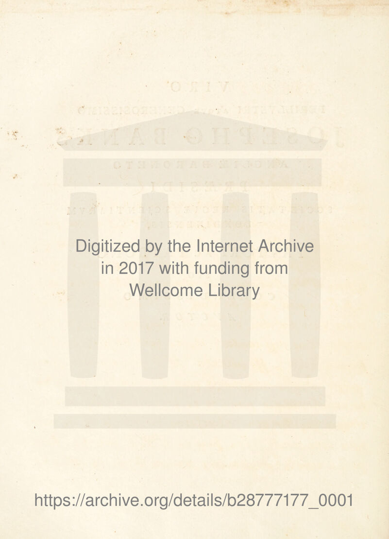 Digitized by the Internet Archive in 2017 with funding from Wellcome Library https://archive.org/details/b28777177_0001