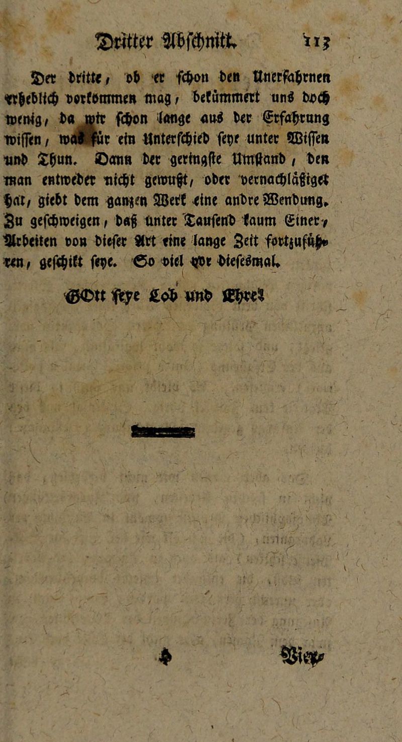 II? <£mm mmtt 2) ec tritt«, ob ec fc^on ben ttnecfabmm •ftbeblfcfc oecfornmen mag / befummelt un$ bo# metvig/ b« rote fc&on lange «u$ bec (Erfahrung loiffen / todBruc ein Hnterfc&ieb fepe unter SBifien unb £&un, ©am» bec gertogfie ttmttanb, ben man entroebet tiicbt gerauft/ ober oecnac&läßiget fiat/ giebt bem ganzen 2BeCf «ine anbre SEBenbung» 3a gefc&roeigen, baf üntec fcaufetfb faum Sinec? Ule beiten oott btefec Sttt fine lange 3*it fortjufnfk» cen / gefefift fite, ©o oicl »für biefeOmaU <5<Dtt feye £<£> unb fl$beS ♦ $80/*