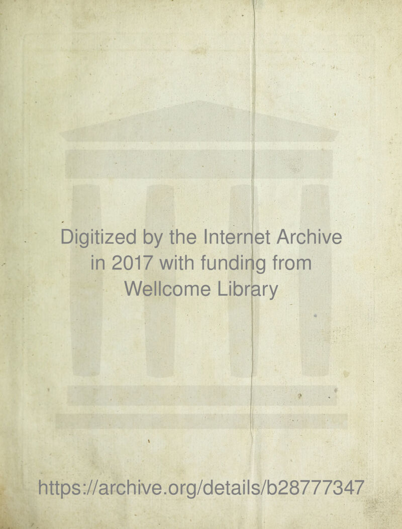 Digitized by the Interrlet Archive in 2017 with fundihg from Wellcome Library https://archive.org/details/b28777347