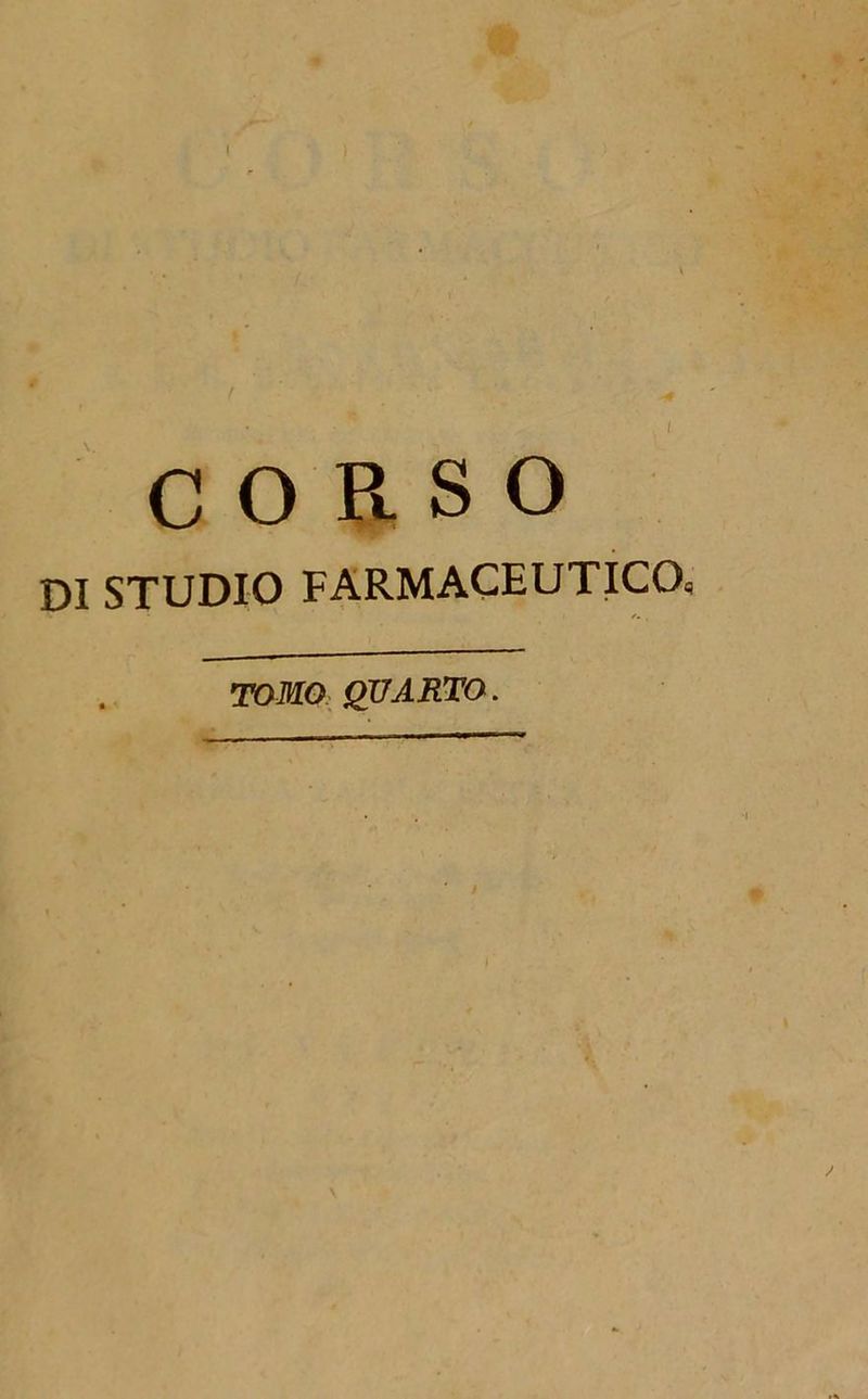 DI STUDIO FARMACEUTICO» /. , TOMO QUARTO.