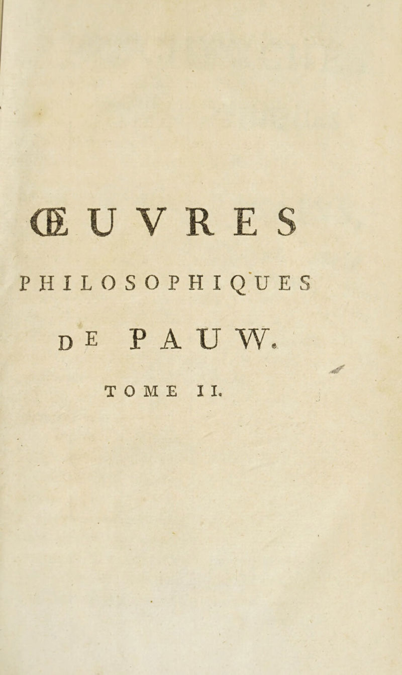 CE U V R E S PHILOSOPHIQUES D E PAU W.