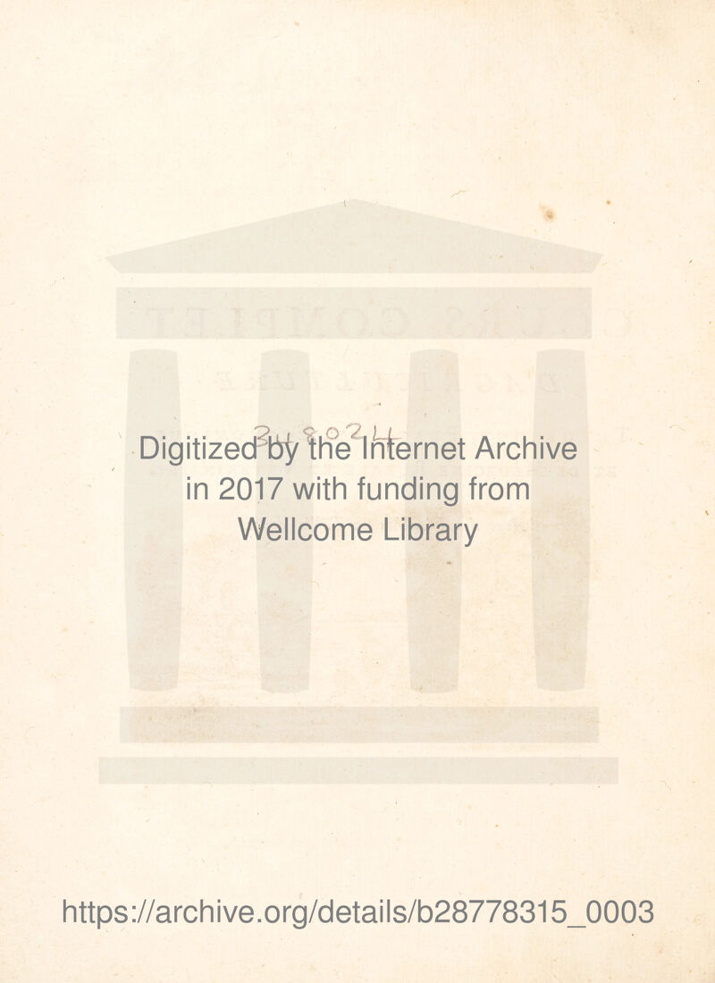\ in 2017 with funding from Wellcome Library ir\ https://archive.org/details/b28778315_0003
