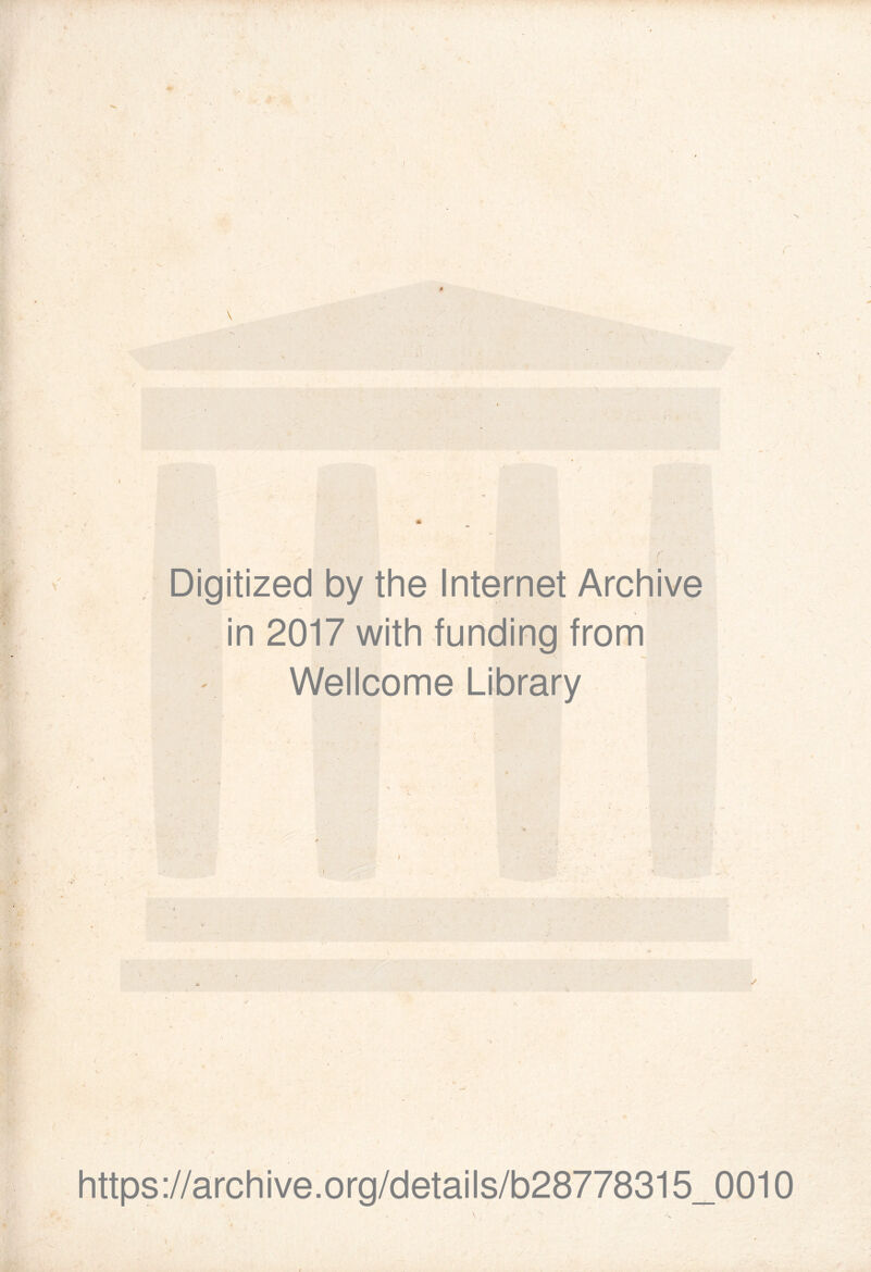 J Digitized by the Internet Archive in 2017 with funding from Wellcome Library y https://archive.org/details/b28778315_0010