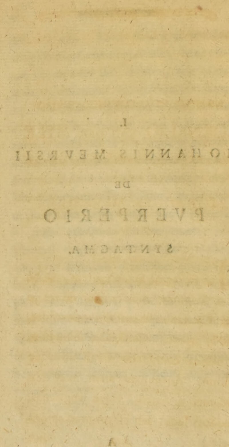 • / ■■ A .V -i.’ 'i 7;^ ., t ■ .1 I I C /1 V 3 M M K /. H O j 3a -1 >•/■•' t 4. *- O ! 51 .1 •1 Jf a 'I ; f ,A 1.7D AT VI I ^ . £•.» « • f ;> •■ ■>- # . T' > T ‘ * * . % nroi'^' rr; * ' \ • r» ^ ^ •i ,. .> • V.' Na < /.