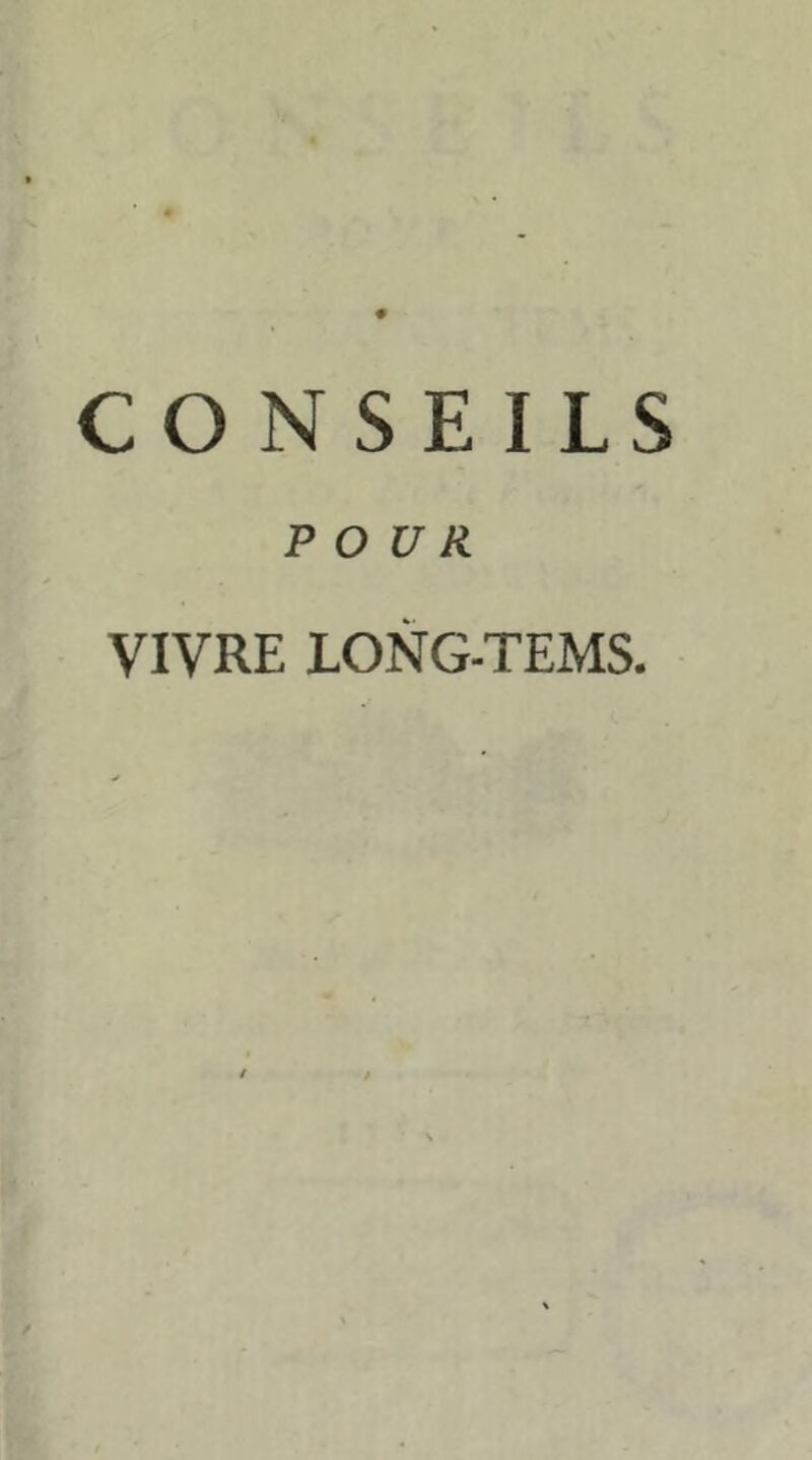 CONSEILS POUR VIVRE LONG-TEMS.