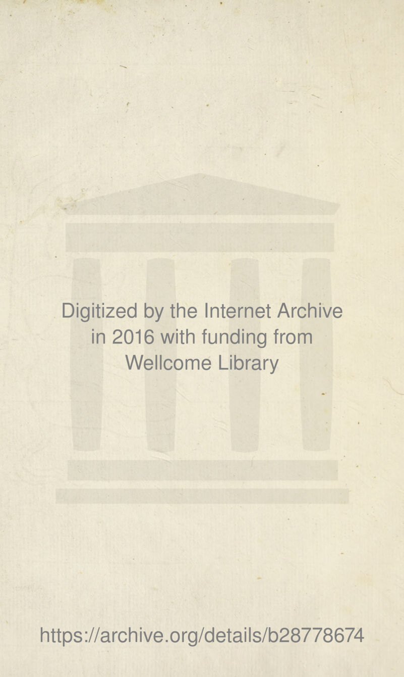 Digitized by thè Internet Archive in 2016 with funding from Wellcome Library https://archive.org/details/b28778674