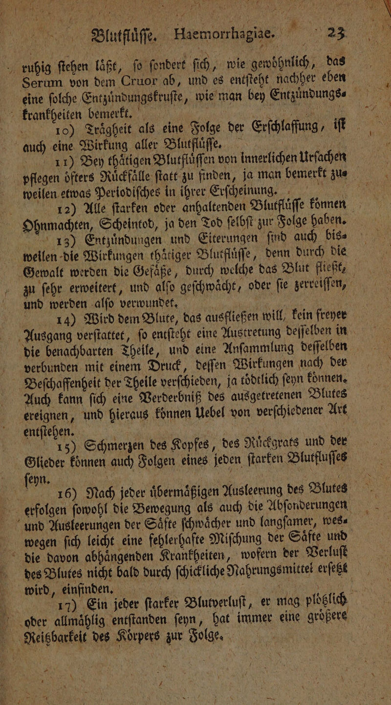 47) Bey thätigen Blutflüfen von innerlichen Urfachen weilen etwas Periodiſches in ihrer Erſcheinung. 13) Entzuͤndungen und Eiterungen ſind auch bis⸗ und werden alſo verwundet. verbunden mit einem Druck, deſſen Wirkungen nach der entſtehen. # \