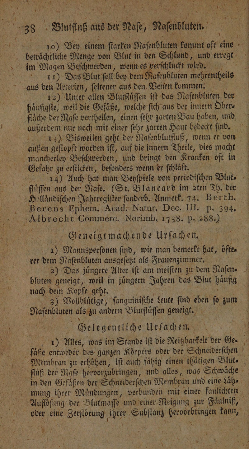 908 i Geneigtmachende Urſachen. | 5 Mannsperſonen ſind, wie man bemerkt hat, öften nach dem Kopfe geht. Gelegentliche Urſachen. BEN —