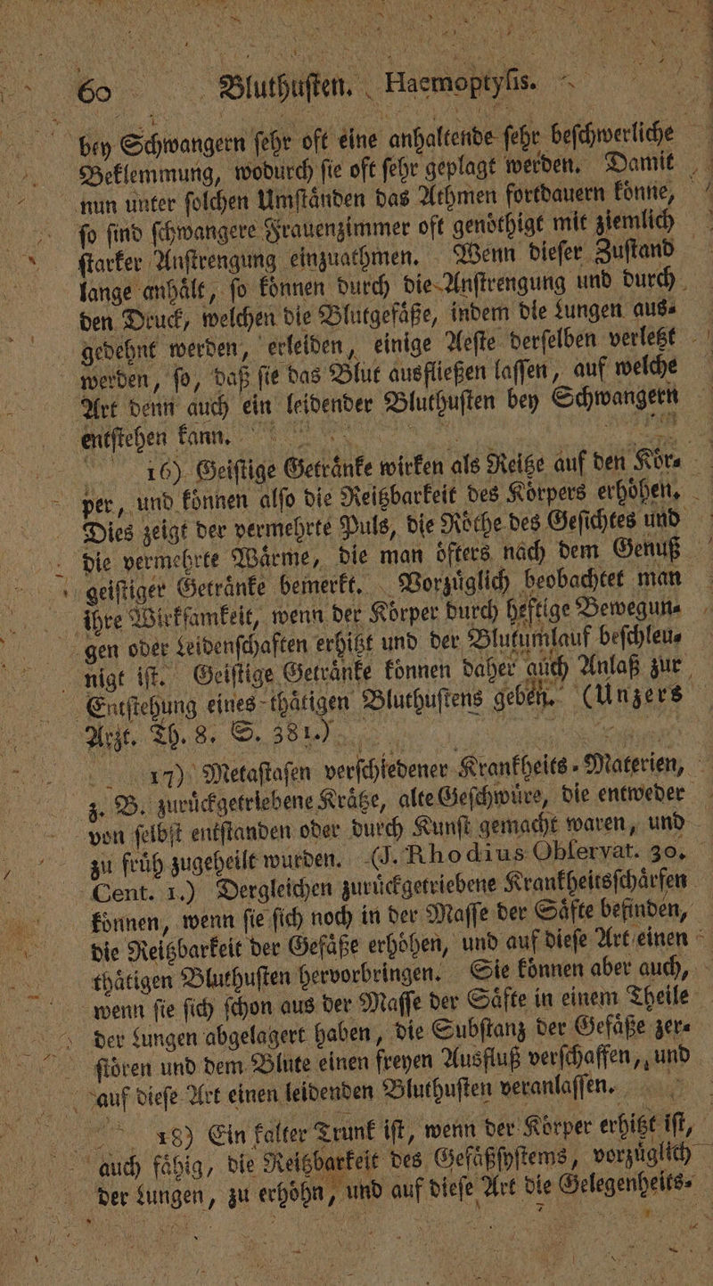 — hi — können, wenn ſie ſich noch in der Maſſe der Saͤfte befinden, e. — 6. Blutfuflen, Haemoptyli. |
