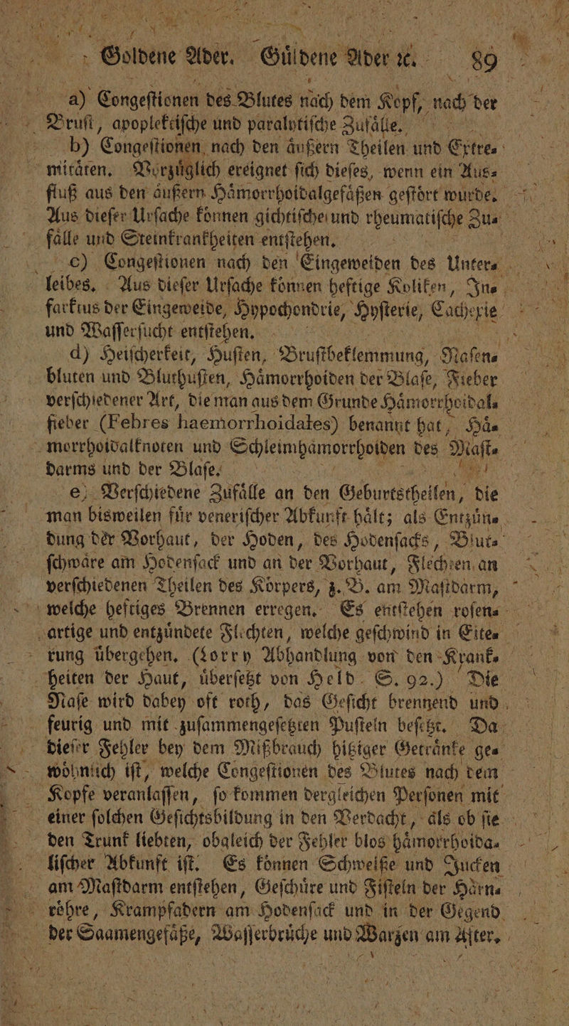 2 . 1 Kl e N e N Ra N 1 falle und Sreinkrankheiten entſtehen. und Waſſerſucht entſtehen. bluten und Bluthuſten, Haͤmorrhoiden der Blaſe, Fieber verſchiedener Art, die man aus dem Grunde Haͤmorrhoidal⸗ darms und der Blaſe. e) Verſchiedene Zufaͤlle an den Geburtsthel en, die