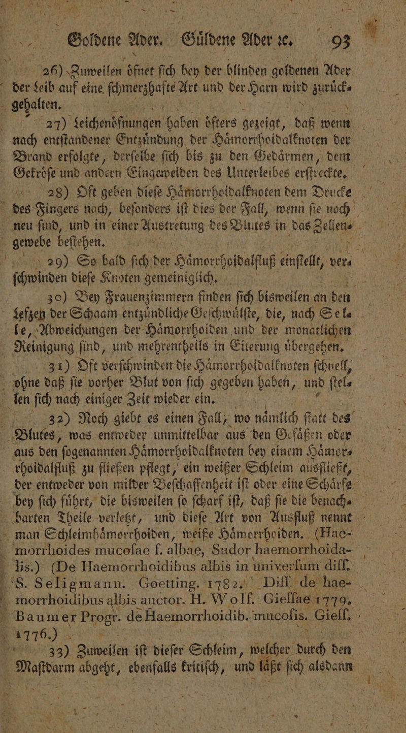 — 1 wur W 1 * Gekröͤſe und andern Eingeweiden des Unterleibes erſtreckte. 2058) Oft geben dieſe Haͤmorrhoidalknoten dem Drucke ſchwinden dieſe Knoten gemeiniglich. 31). Oft verſchwinden die Haͤmorrholdalknoten font, 1