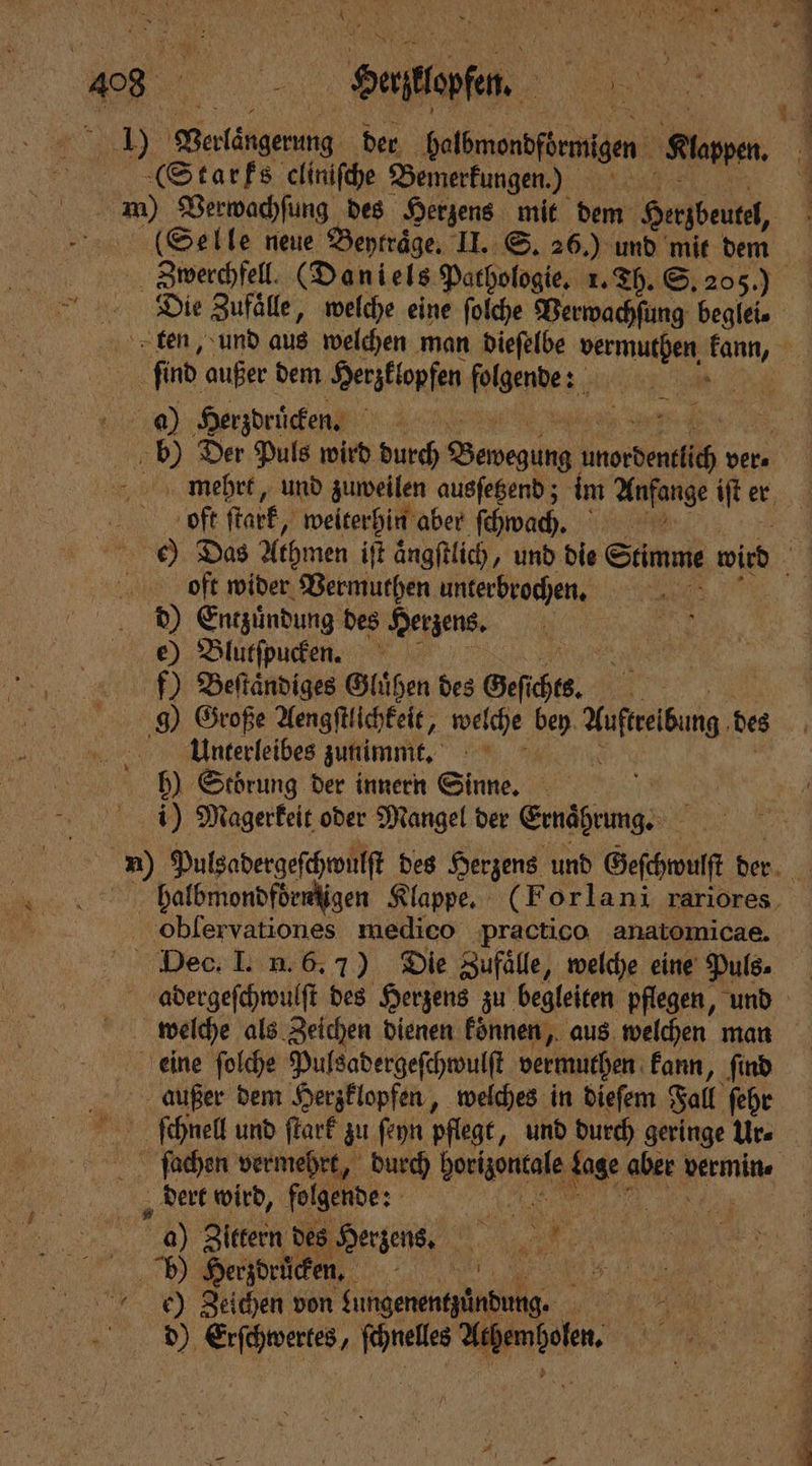 Seren ee (Starfs clinifche Bemerkungen.) (Selle neue Beytraͤge. II. S. 26.) und mit dem oft ſtark, weiterhin aber ſchwach. oft wider Vermuthen unterbrochen. e) Blutſpucken. f) Beſtaͤndiges Gluͤhen des Geſchte Unterleibes zunimmt. h) Scoͤrung der innern Sinne. | i) Magerkeit oder Mangel der endheng, 19 b) Herzdrücken. N ec) Zeichen von kungenentzündung.