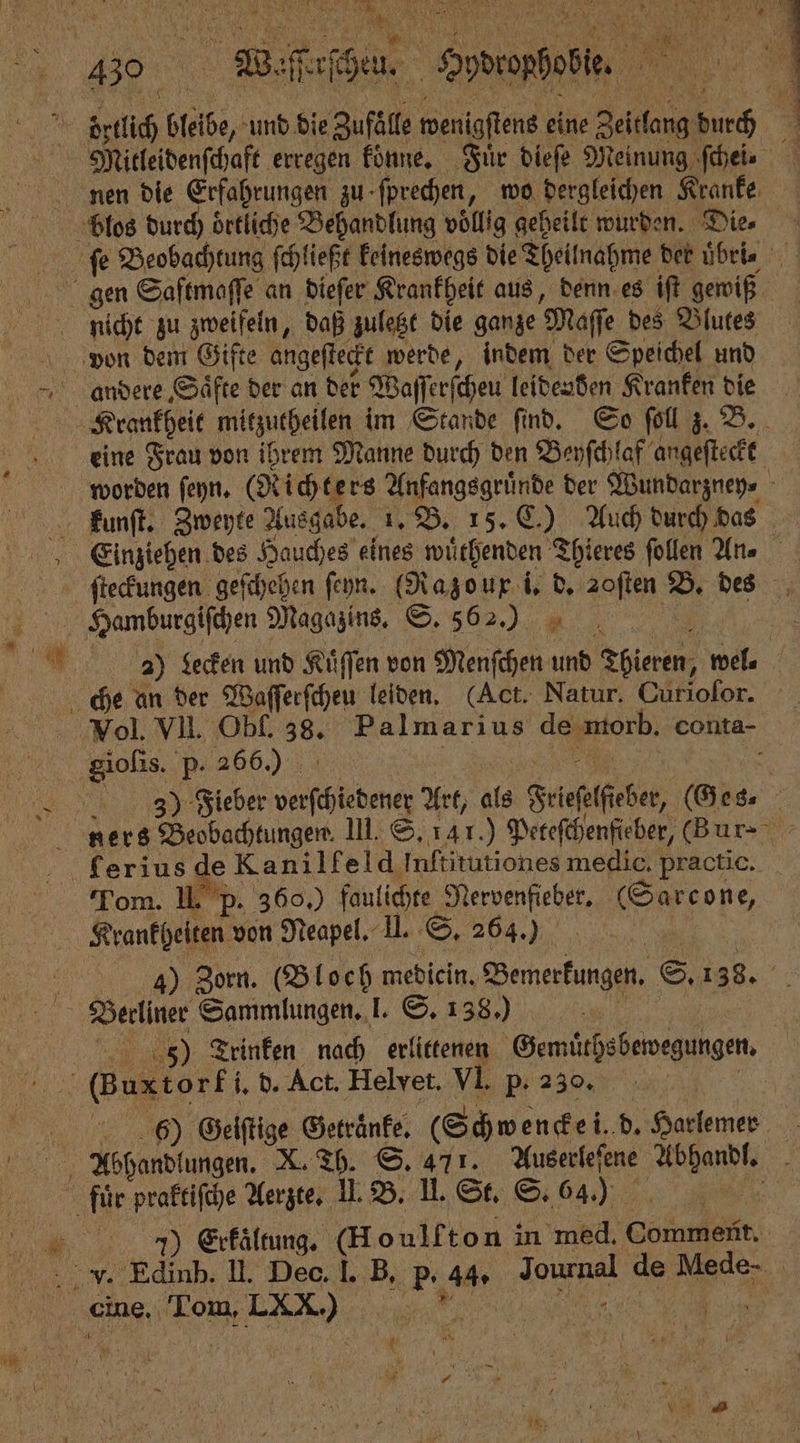 nen die Erfahrungen zu- -fprechen, wo dergleichen Kranke Hamburgiſchen Magazins. S. 562.) N 2) Lecken und Kuͤſſen von Menſchen und Thieren, wel⸗ giofs. p. 266.) Tom. II. p. 360.) faulichte ee (Sarcone, Krankheiten von Neapel. I. S. 264.)