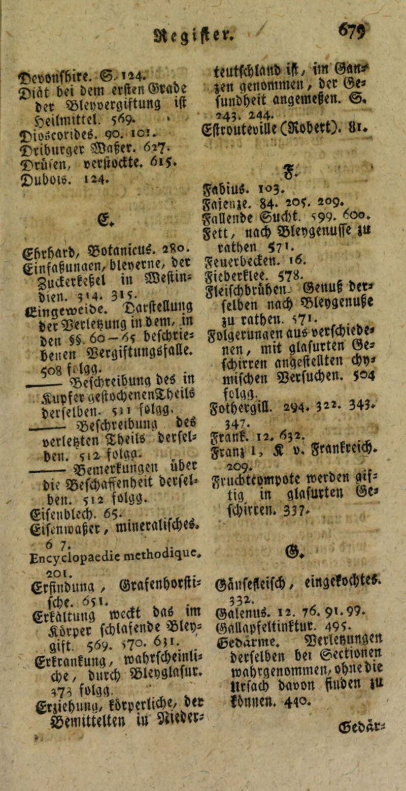 ©.114. 5)i(it bei bem crften®wbc fcet ®te»öer0iftun3 ift S^eitmittel. 5'^9* C»ii>t«conbe^. go. loi. ?Snfer. <5i7- Tonnen, »ccfioclte. <5i5. ©uboiö. »24. tcutf^tAttb i|t/ iiit jen genontme» / bcc 0e« funb&eit angeme^en. @« 745. 244. gUrouteciUeCSiobett). 8». gbrbflrb/ SSotameu^. «Ro- einfaiunacn, blcnem/ b« in ©eftins l>ien- 3 «4. 3*?. Cingeweibc. Uarftcuung bet53ecif^ung in bem, .in ben f§. 60 —6? befreie* beiten ©etgiftungöfane. 508 fi iga- . . . . ?5efcl)teibunq bei in Äupfet qeftoebenenabeili bctfelben. sn ^ igefcbreibniui bei »erlebten ^beili betfeU ben.‘'»12 foliiP* ißenieufungen über bie g5ef(b«ffenbeit berfel» ben. fii föl^ö* eifcuble^. 65.. eifeniDobet / minecfllifebe^. Encyciopaedic methodique, GrlSibuna / ©rafenborftt^ febe. 6si. erf^iuung wedt Äbrper fcblafenbe »ßlep- gift. 569. '7°: <• ertconfung, wabrftbeuUw ^e/ biitcb ®lep9lflfuc. 373 folg«- . gtiiebnniiy fStpcrtio)«/ btt ©enitttelten iu 9iUv?P? ^nbiui. 103. Srtienje. 84. 2°^ *°9. Saüenbe @tid)t. sgg. 600» Seit/ nach asiepgenufe iU trttben 57». j?euetbeden. »6. Sicbetfiee. gteifdjbc&bcn- @enu§ bet» felben nach «Rlepgenufe i\i ratben. s7'. ^ Solgerunaen aui »erfebiebe» nen, mit glafurten öe» ((bircen nngefteilten epp» mifeben ©etfueben. 504 fclqg- gotbergill. 294. 322. 343» 347* granf. 12, 632. ^ , gtani 1, Ä n. gr«nfcei(b. 209. gruebteompote werben gif- tig in glflfurten @e» ftbircen. 33?» ÖfinfeUctfcb / cinge!o(bte5. 332. ©flleniii. 12. 76. 91.99. ©rtUapfeltinftut. 49?. ©cbÄrme. 3}trleßungett berfelben bei ©ectionen wflbrgenommen/ ohne bie litfacb ba»pn fiuben ju fbnnen. 44o» (SebAt-