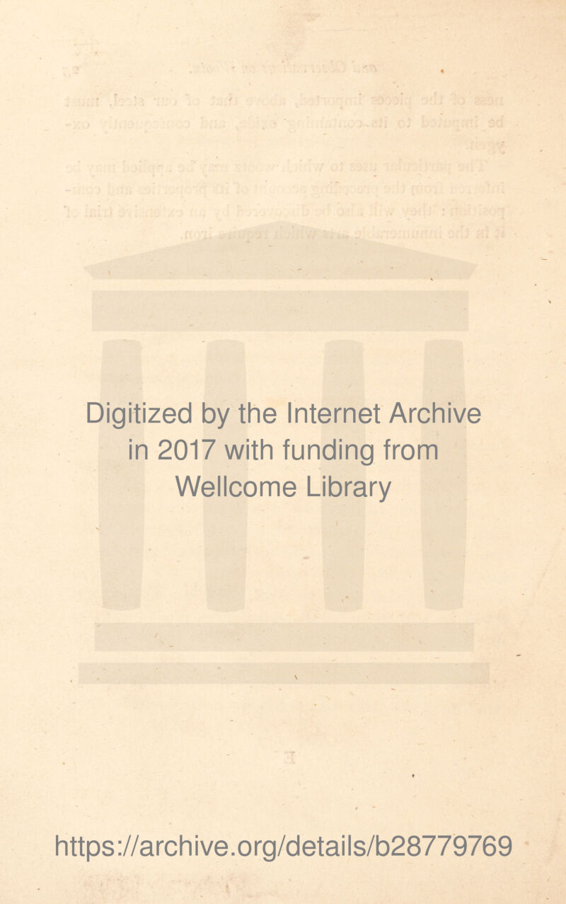 4 Digitized by the Internet Archive in 2017 with funding from I * Wellcome Library https://archive.org/details/b28779769 4