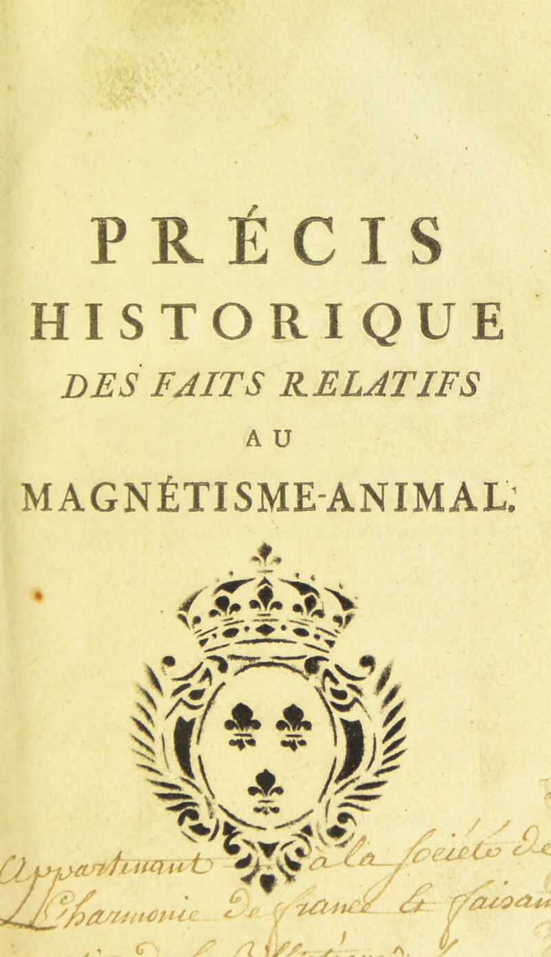 HISTORIQUE DES FAITS RELATIFS A U MAGNÉTISME ANIMAL; $/m/ M» JH, xù Z ht M • 7 ^ <n £)j, ÿ iOiidL et ÿatva* intuWiit? a f( /p/Z//htviuc Y