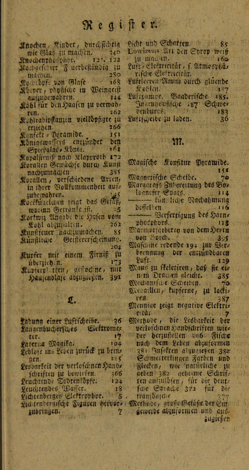 rcie ©l«5 ;« mad'cn. ifnodenpliß^phcr. X2'. 122 Jii'o.-b?cfr;'ti’r S ucrb£|innl>ii} ;u mamui. ' 2S0 .ffot-bpfv von ©lafe i68 Äbi'Pfr, phpjtrde in 'IBeincicifr (lufjuütnjabrfn. ?44- Äobl für b^nipaafcn su ncrreal)* rtn- *<>2 ü'v'blrabipjfausca »ielfbpfigtc ju criieoen. ^66 nft’ft j Ppramibc. ^ lyi Äbniq^tvoffcrö cntjünbet ben (gpicpaloe# .ftbnio. Sopölfiniif’ nflcb .^clnpprotf) 172 Äorallcn ©eiradfc buro) Äunft nad)5UiiiAcbcii 3S5 SornUcn / vcrfdiicbcnc Slncn; in ibvft ^ßüUfummcnbeit nuf-- jubfinahrtn. 'AS ÄövffÜAclunn jeigt baö @tfap, revrina ©erränge ift. =5 Ä'orftvis ^ngnbv bie ßafen vom fiübl objuiiülun. 262 jtunfrfcuer '«adjuiiiacbcB. 8s ÄÜnjtUa;e ©ctfterci’i'd'cinimc. 204 jtupfer mir einem Sirni^ 5U äberiiibn- *73 ÄuPTtrp! ttfiT/ gcfpcl;nf/ nur jpaujuiblaie abju^ük^cn. 39^ H. fftbuM einer guftfeboibo. 55 tangcnbuderfaiö icieftrome^ ttr. 1? gatttiM sDiagifrt. , >04 gcblofe ttto £tb£n jurui ju brtiu qen. ^ xij geobarfeit ber verlofccnenipcnö# l'mriften lu bcauifen. ^66 geuebrenbe SobtcnfSpfc. »24 geuci;tenbeö flßaffcr. 18 gtdienbi’tgcf i^lcftropbor. ' s gjd tenbergifci'e S'flwi’on Jj^rvor» iubringtn. ? ?idf unb ^cfinfteti 85 Lowizt-ns ijtrt bni S'prop mci^ ju niati'UU 160 giift/ vfücfrnatat / f. Sltmo?pi>ä^ rifei-e <£U‘^fvii’if(ir. gurrfffvcii Sinum öm-cl> glüenbe .??oMcn. 187 gurrpimipe. Q^nnberifdie 185. 3ii9riibeufifa;e 187 ©eijme* bcitburc^. - 188 2wftlvi;eite 3« laben. 36 tn. CKögifdc ifonfitiir ^pramibe. ist sjJtögnetifdie ©ebefbe, 7® Süiargiu af5 '^nberettung beö 55oy logncftr ©pnt6. , u* ■ hin, lici'e ?Racl)al)»««n3 bcffclU’n **6 —“— 23erfertig«n9 t)e^ Jparn/ pboi-pbor^. US ’KavniDrfnrberjp ppn bemiperrn »en ’^'-ortb. 3.;j ?DIflfci;mf rebenbe »9+ jiir sötr«-- brcnnuiig Der cntjunbbarca gufr. 129 ®;aH? {u ffcletiren, bafi fie eü nt-m Droü/en glctei)t. 385 gDicdinnifa e ©aieibcn. 7ö SD.tüaiUcii/ tupferne/ {U laeii« »eit 387 SOlenniuc icigt negative €leftri# c;iüt 7 ©terpobc, bic gcöbnrfeit bet veilofcbnen ipcnbidiriften wie# ber berjufrellen ;'o6 gifcti« nad> bem gebe« absufotmen 38» '^nfeften aVsugiepen ,38« ©diniertcrl'.ngen Farben «nb ^•leefcn/ tvie 'nanaltdie ju aeben 382 gebeone ©d)rif>- ten ßiifiultfen / für Die bciit/ fü>e ©oincbe 373 für Die trnnibdiciie 377 ?))icrbt)Dc/ grofc.©efßf?e bertiitn fleipeibe aUurormei] unb cii!;< jadiefien