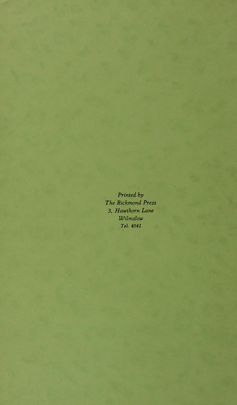 Printed by The Richmond Press 3, Hawthorn Lane Wilmslow Tel 4541