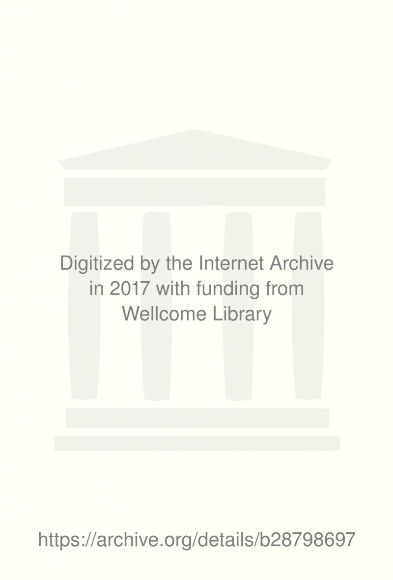 Digitized by the Internet Archive in 2017 with funding from Wellcome Library https://archive.org/details/b28798697