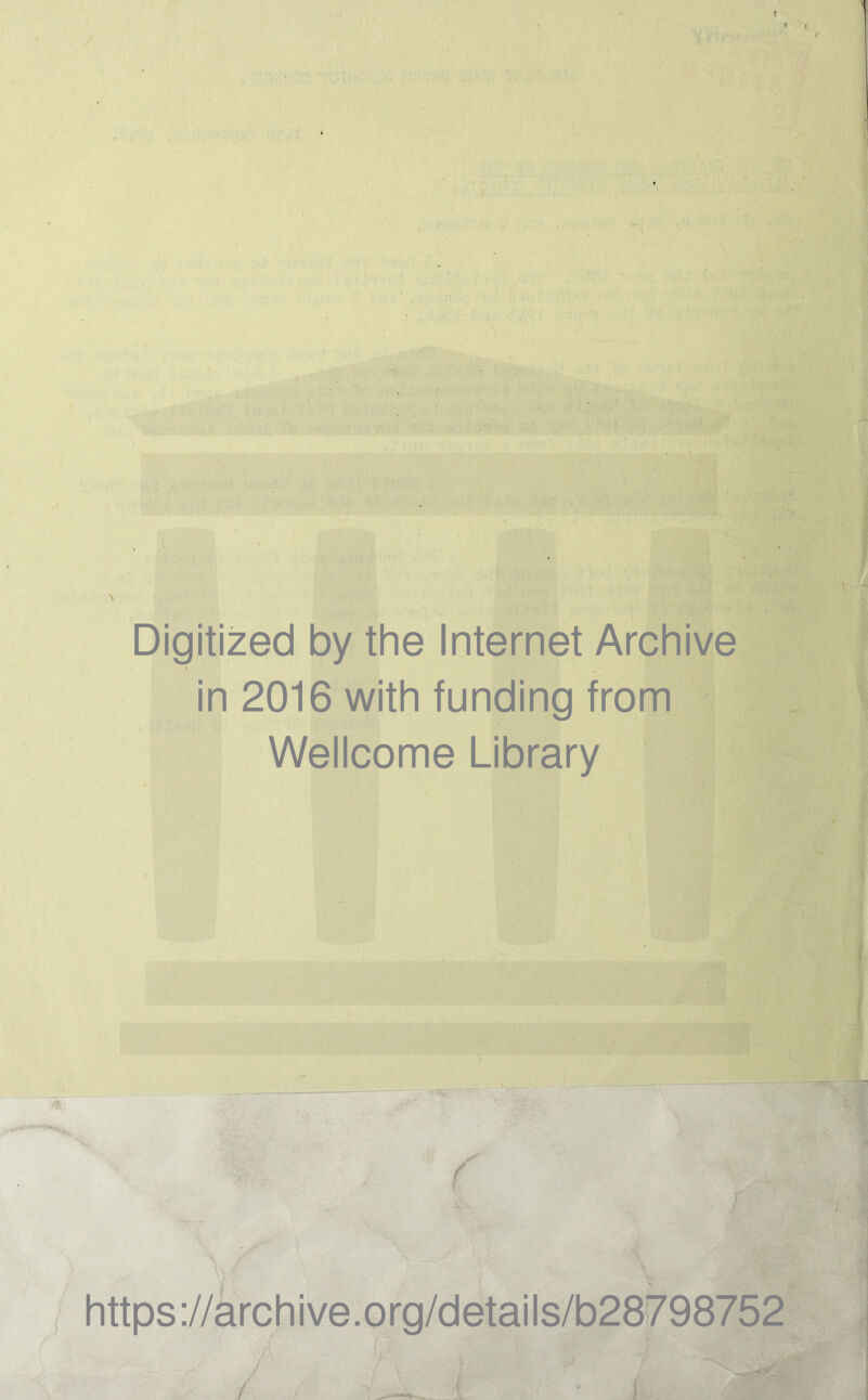 Digitized by the Internet Archive in 2016 with funding from Wellcome Library -«* /