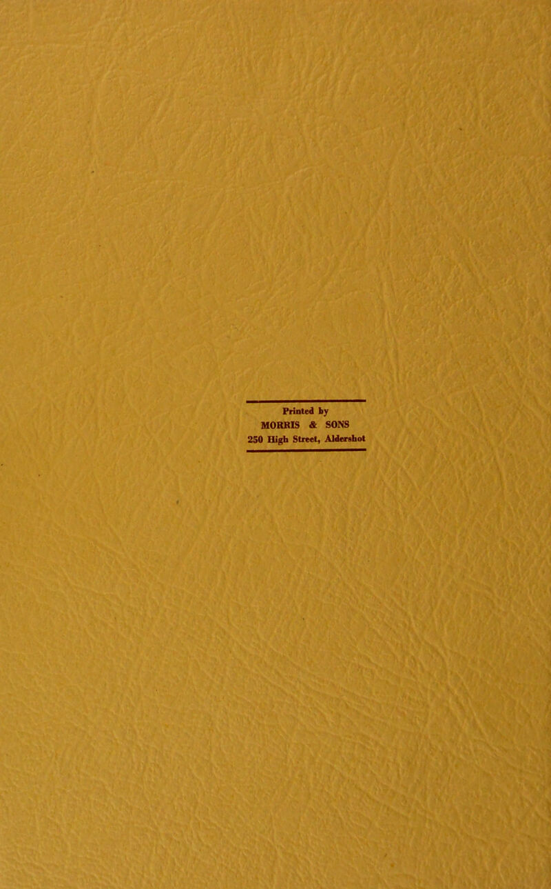 Printed by MORBIS & SONS 250 High Street, Aldershot