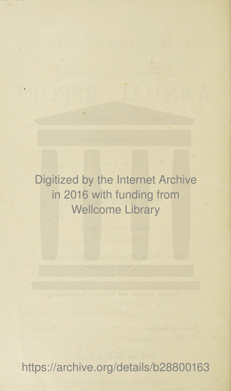 Digitized by the Internet Archive in 2016 with funding from Wellcome Library https://archive.org/details/b28800163