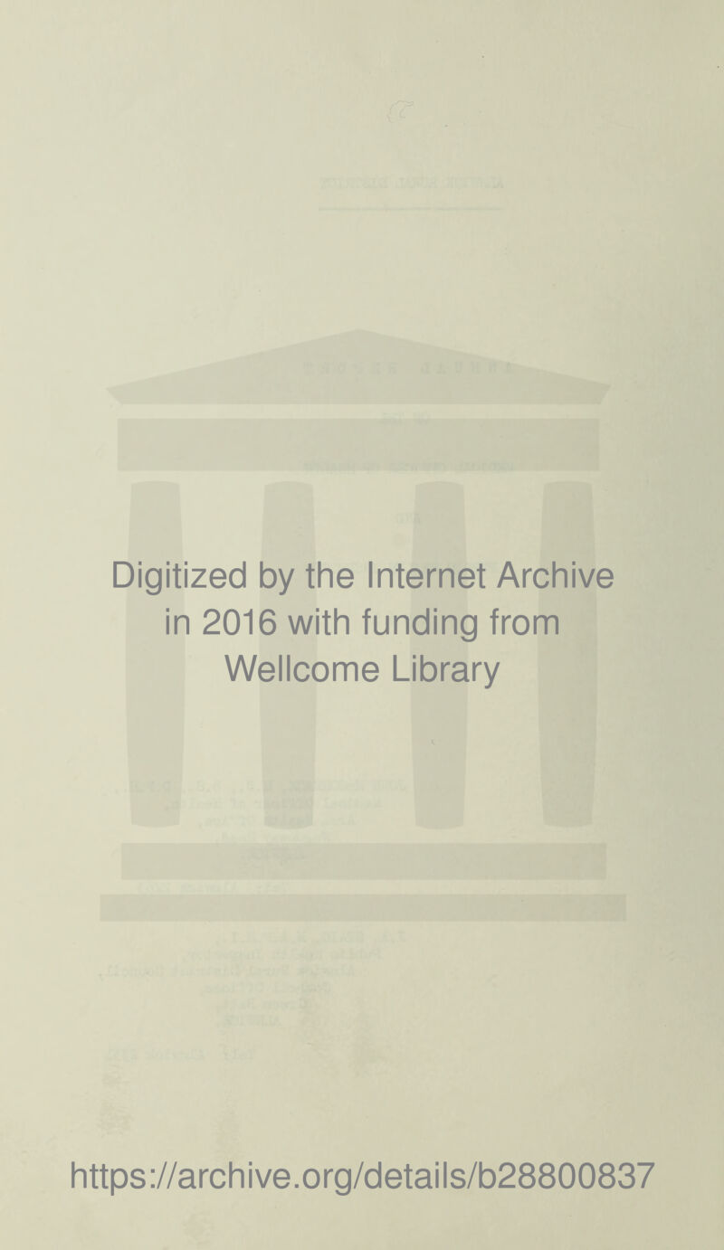 Digitized by the Internet Archive in 2016 with funding from Wellcome Library https://archive.org/details/b28800837