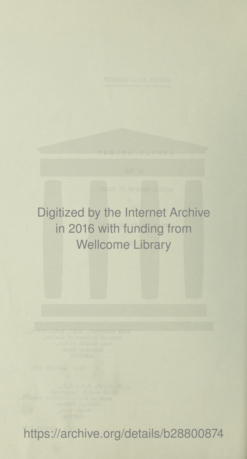 Digitized by the Internet Archive in 2016 with funding from Wellcome Library