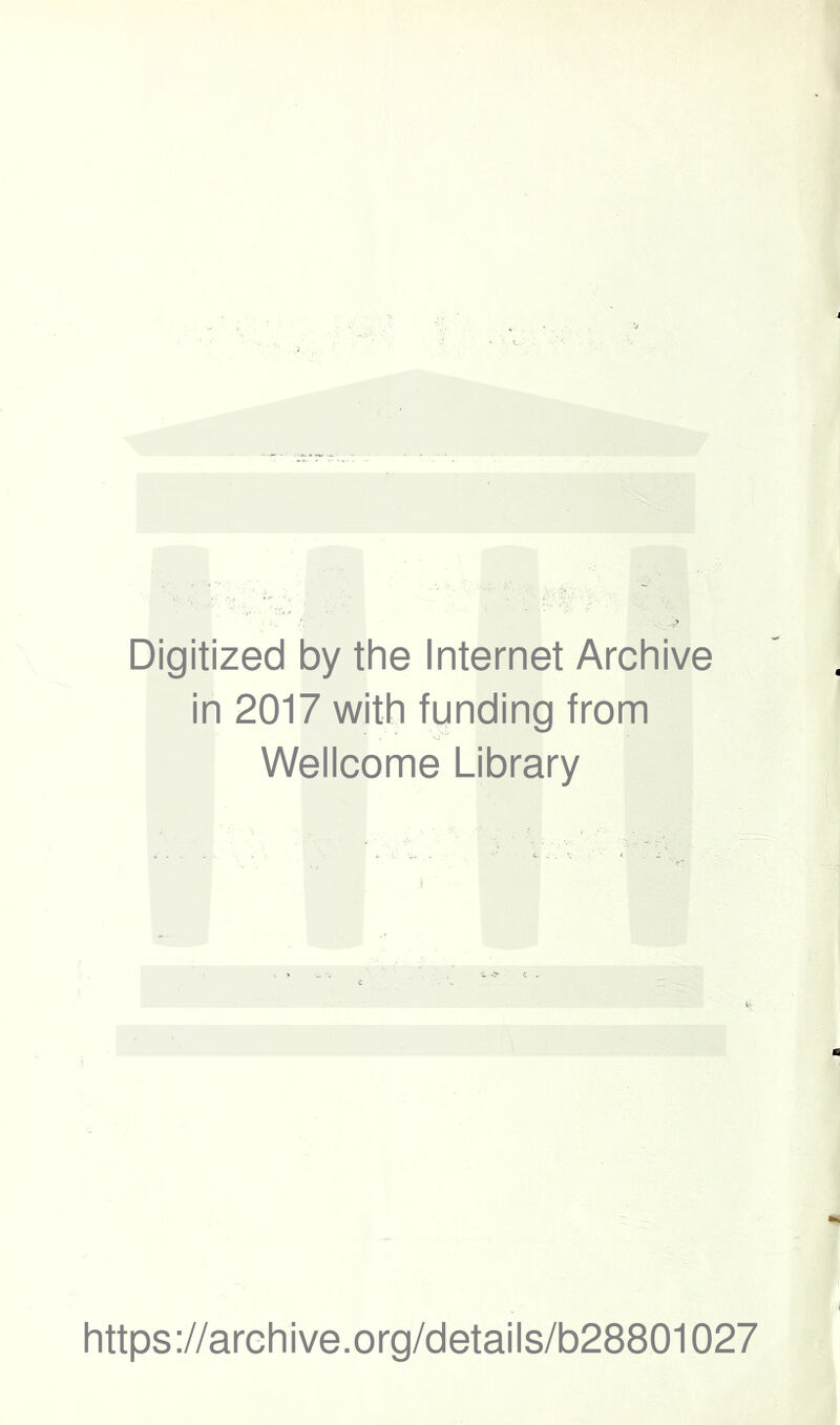 Digitized by the Internet Archive in 2017 with funding from Wellcome Library https://archive.org/details/b28801027