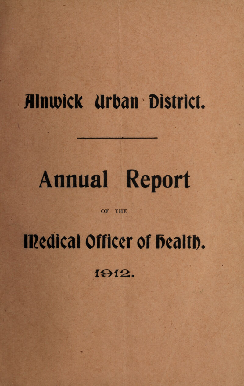 UlniDick UrDan District. Annual Report OF THE mcdicar Officer of Dealtb. 1012.