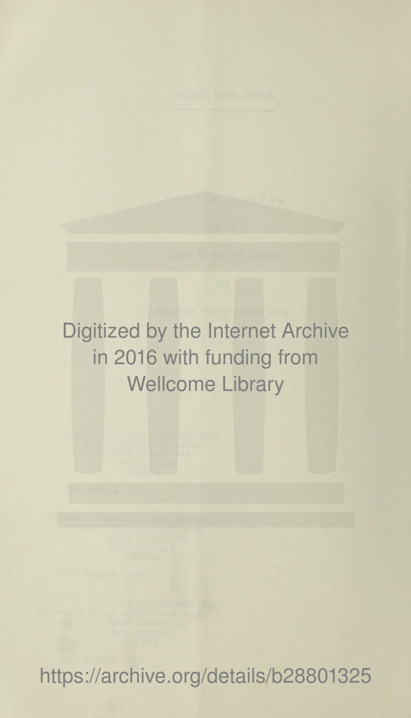 Digitized by the Internet Archive in 2016 with funding from Wellcome Library https://archive.org/details/b28801325