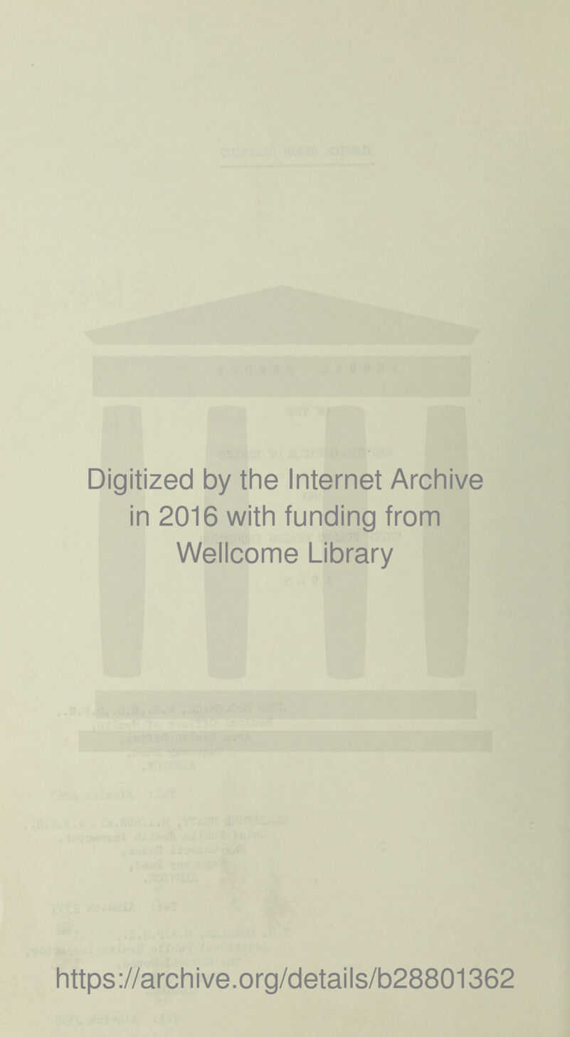 Digitized by the Internet Archive in 2016 with funding from Wellcome Library https://archive.org/details/b28801362