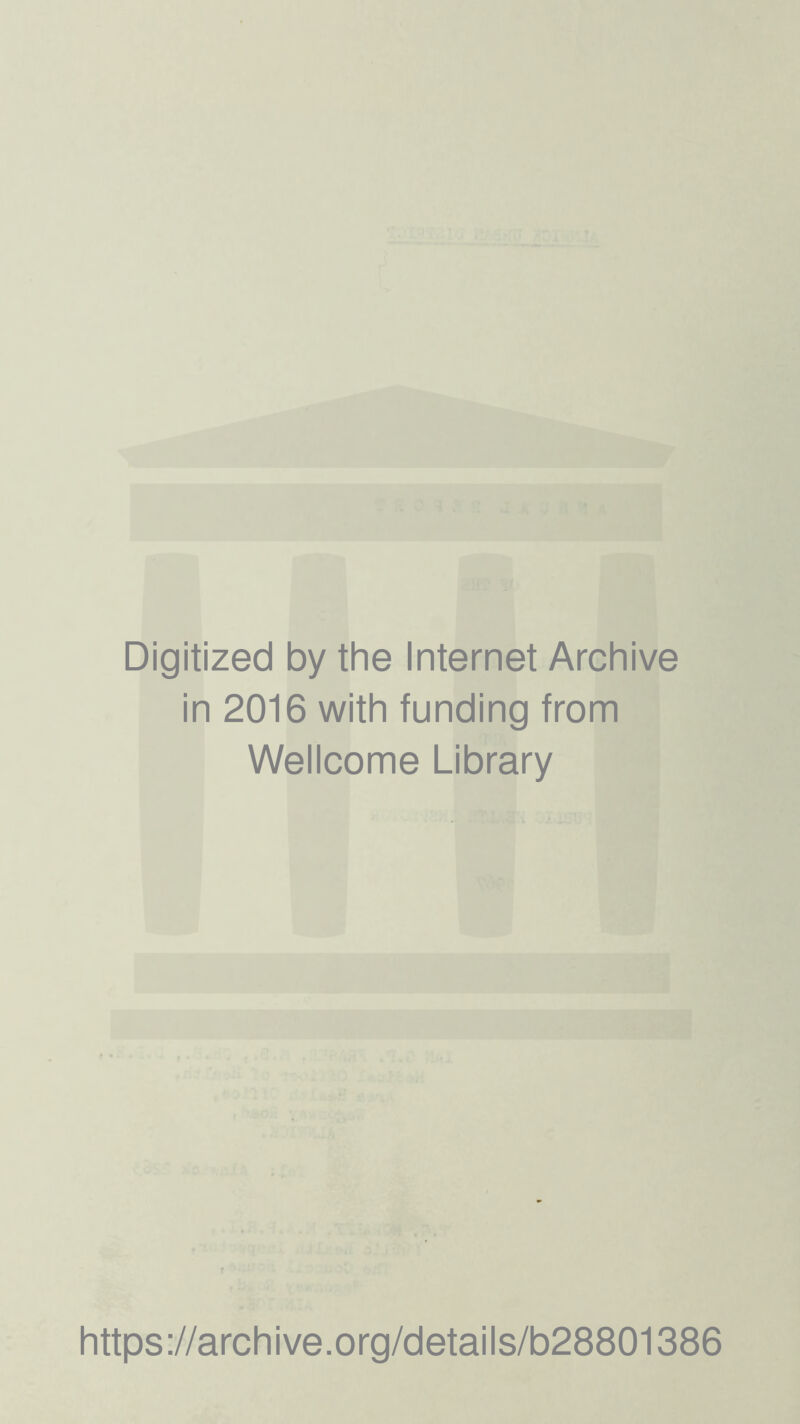 Digitized by the Internet Archive in 2016 with funding from Wellcome Library https://archive.org/details/b28801386