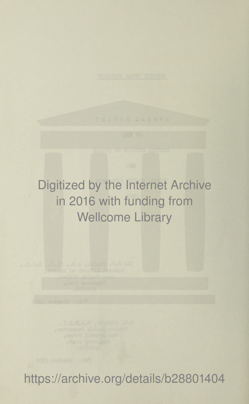 Digitized by the Internet Archive in 2016 with funding from Wellcome Library https://archive.org/details/b28801404