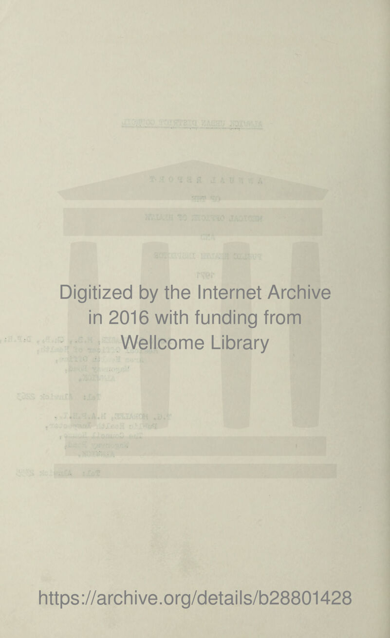 Digitized by the Internet Archive in 2016 with funding from Wellcome Library https://archive.org/details/b28801428