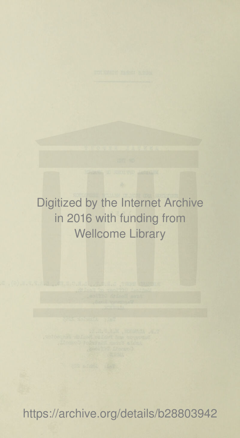 Digitized by the Internet Archive in 2016 with funding from Wellcome Library https://archive.org/details/b28803942