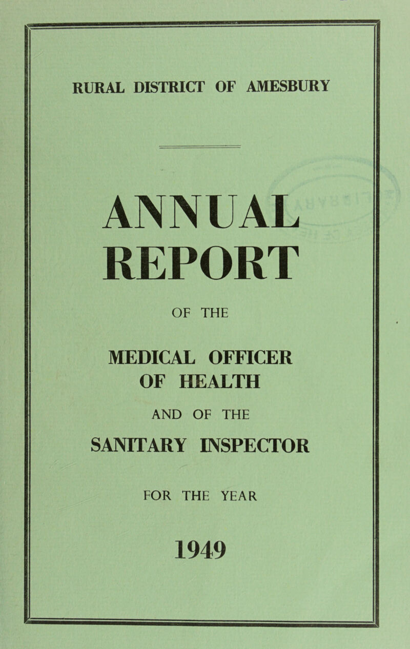 ANNUAL REPORT OF THE MEDICAL OFFICER OF HEALTH AND OF THE SANITARY INSPECTOR FOR THE YEAR 1949