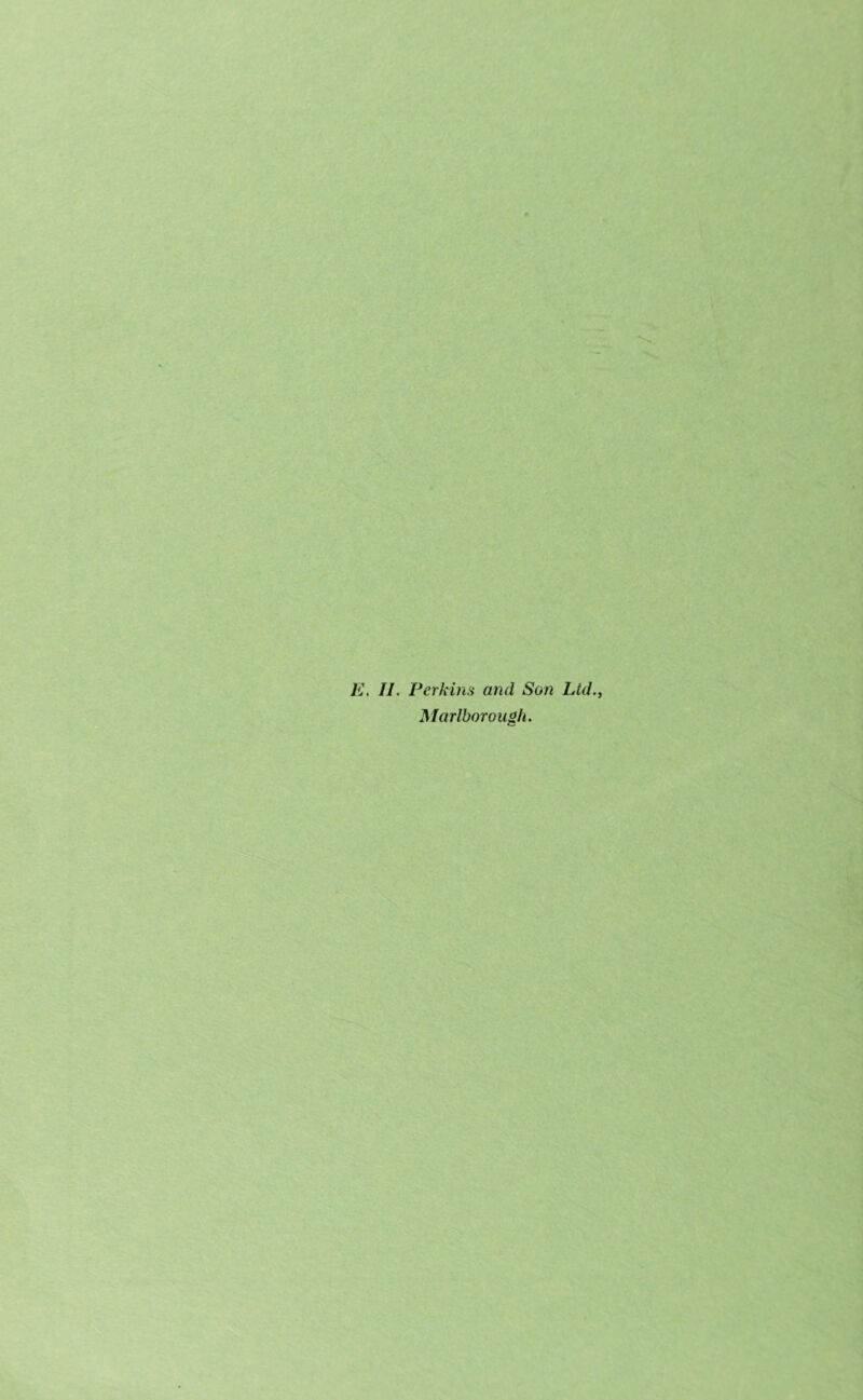 E. II. Perkins and Son Ltd., Marlborough.