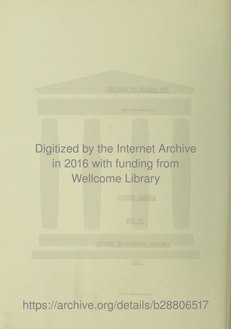 Digitized by the Internet Archive in 2016 with funding from Wellcome Library https://archive.org/details/b28806517