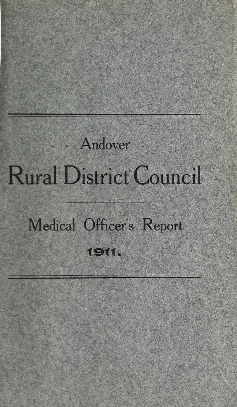 - - Andover - >- ' -■ ^ V|^ Rural District Counci Medical Officer s Rei