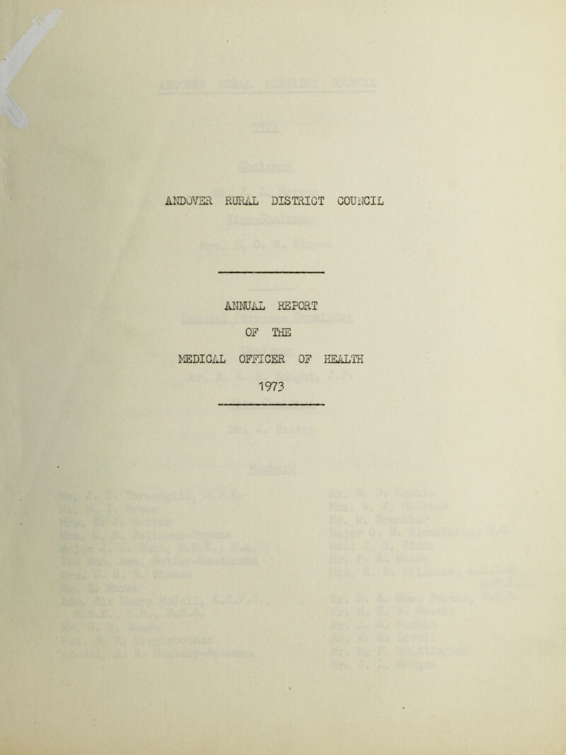 ANNUAL REPORT OF THE MEDICAL OFFICER OF HEALTH 1973