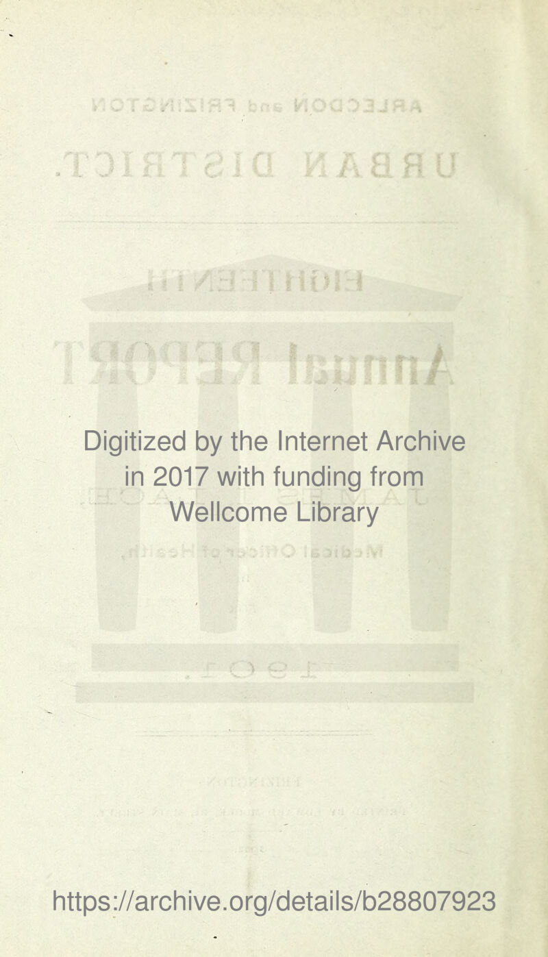 /.a rjMi)ia 4:i/viiqo. Digitized by the Internet Archive in 2017 with funding frorn Wellcome Library https://archive.org/details/b28807923