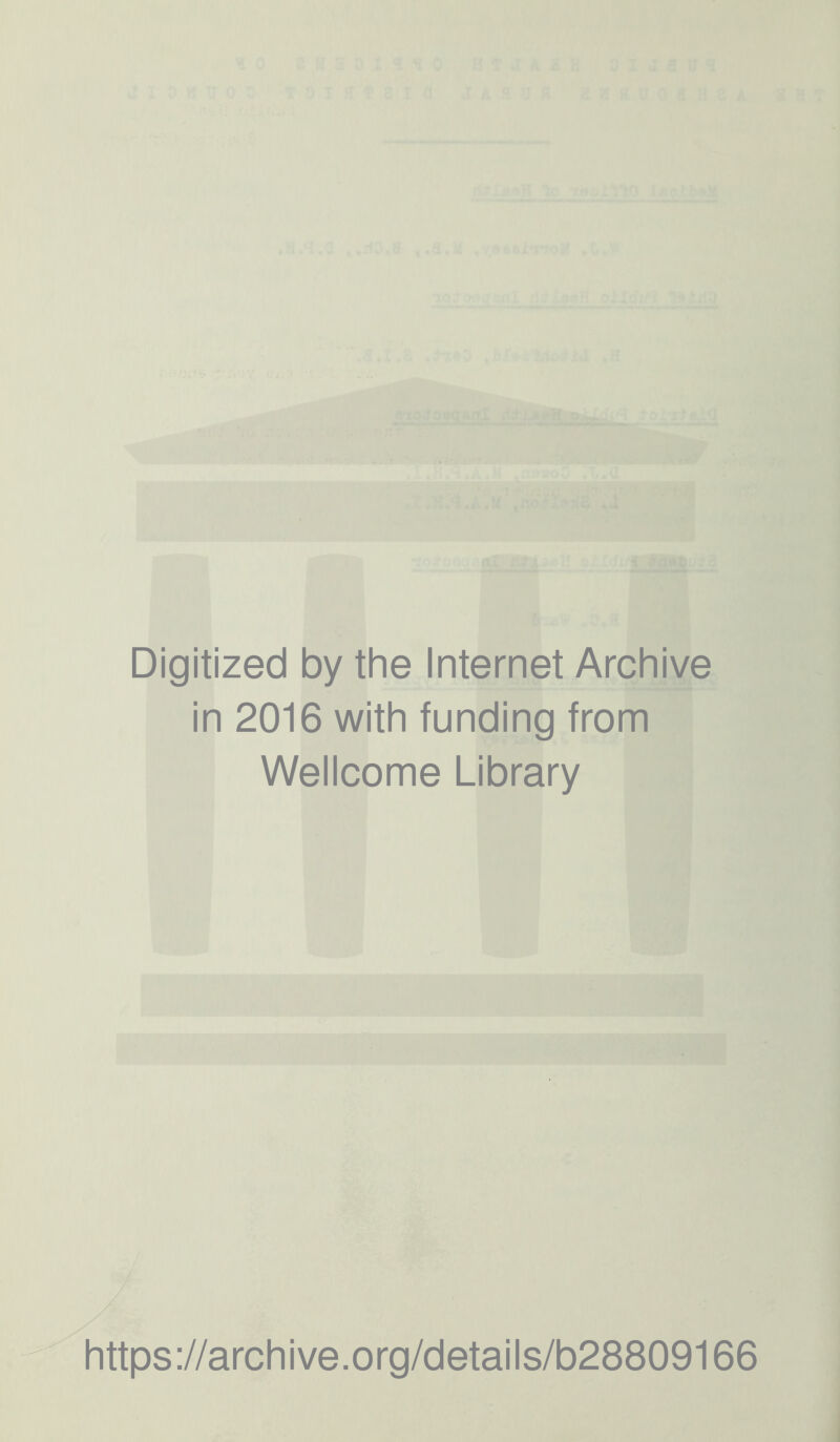 Digitized by the Internet Archive in 2016 with funding from Wellcome Library