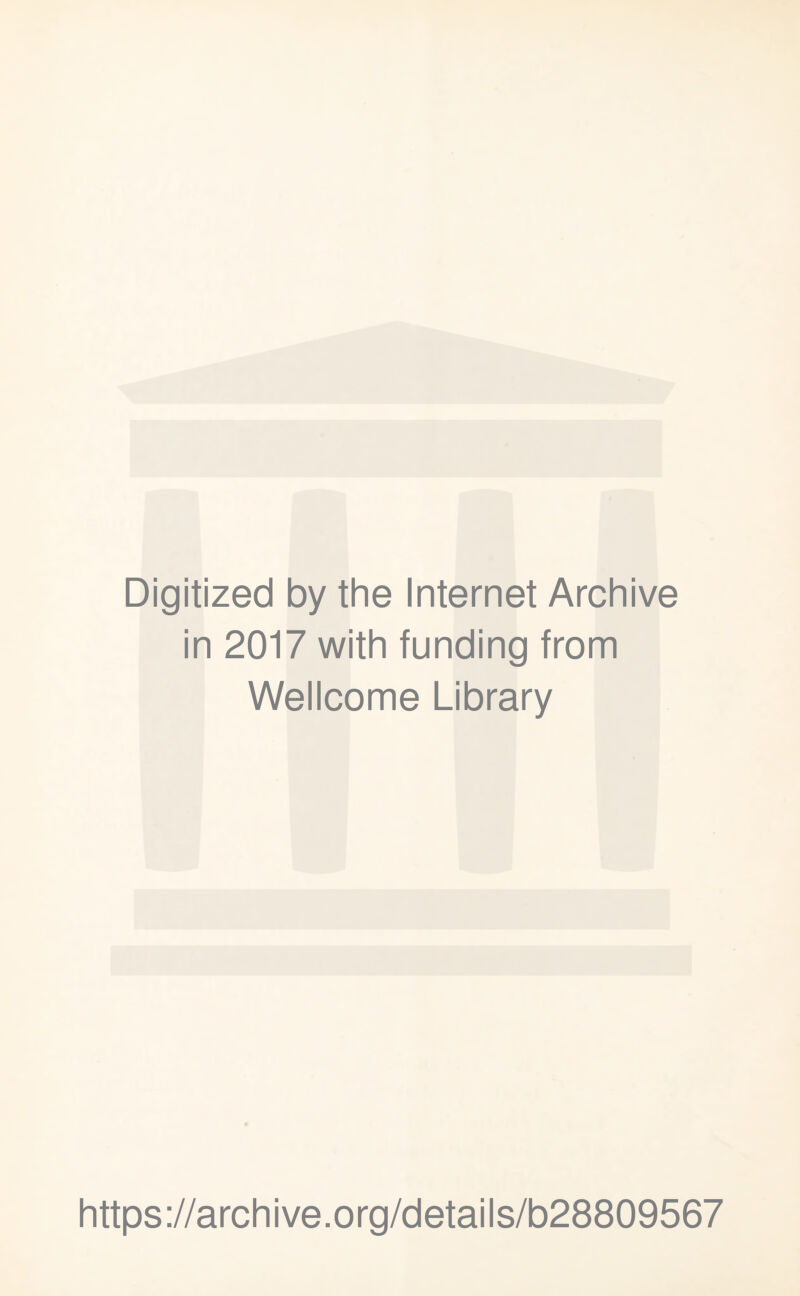 Digitized by the Internet Archive in 2017 with funding from Wellcome Library https://archive.org/details/b28809567
