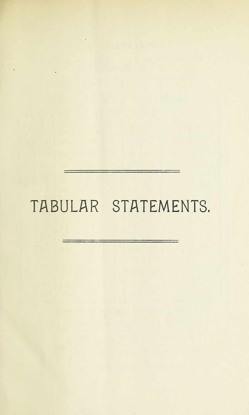 TABULAR STATEMENTS.