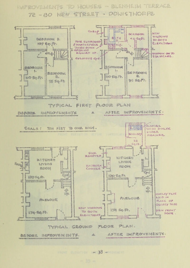 IMPJ20V&MILNTS TO HOUSES 72 - 80 NEW STB E.E ■ BLENHEIM TERRACE powi €7 WO R PS- typical fibl«t Flo©?& plan tMWU3V«.MiS.«T«6 A AFTS.& IhJPtoVEMSNT^ • 7 irtriji I TT rm Wf,Tfnr—v.r. CTHWf* • I &g !=ok s. im peov e h ii.MTS- a apt men tMPftovftNENTc* .* wrgf *xc-r*APX%A#.,XraX-l*'i?4i£Z:i'-'uS'**:*>-:^ ~!> 38