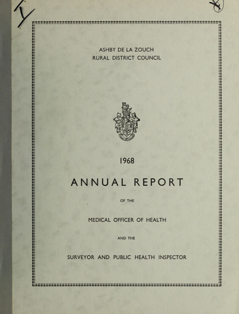 ASHBY DE LA ZOUCH RURAL DISTRICT COUNCIL 1968 ANNUAL REPORT OF THE MEDICAL OFFICER OF HEALTH AND THE SURVEYOR AND PUBLIC HEALTH INSPECTOR m ii ii ii n ii ii ii n ii ii ii ii ii n ii ii ii ii ii ii ii n ii ii ii ii ii ii n ii ii ii ii ii ii ii n ii ii ii n n ii n ii ii ii ii ii ii ii ii ii ii ii ii ,i ii ii ii ii ii ii ii ii ii ii ii ii ii ii ii n ii ii ii ii ii ii ii ii ii n n n n ii ii ii ii ii ii ii ii ii ii