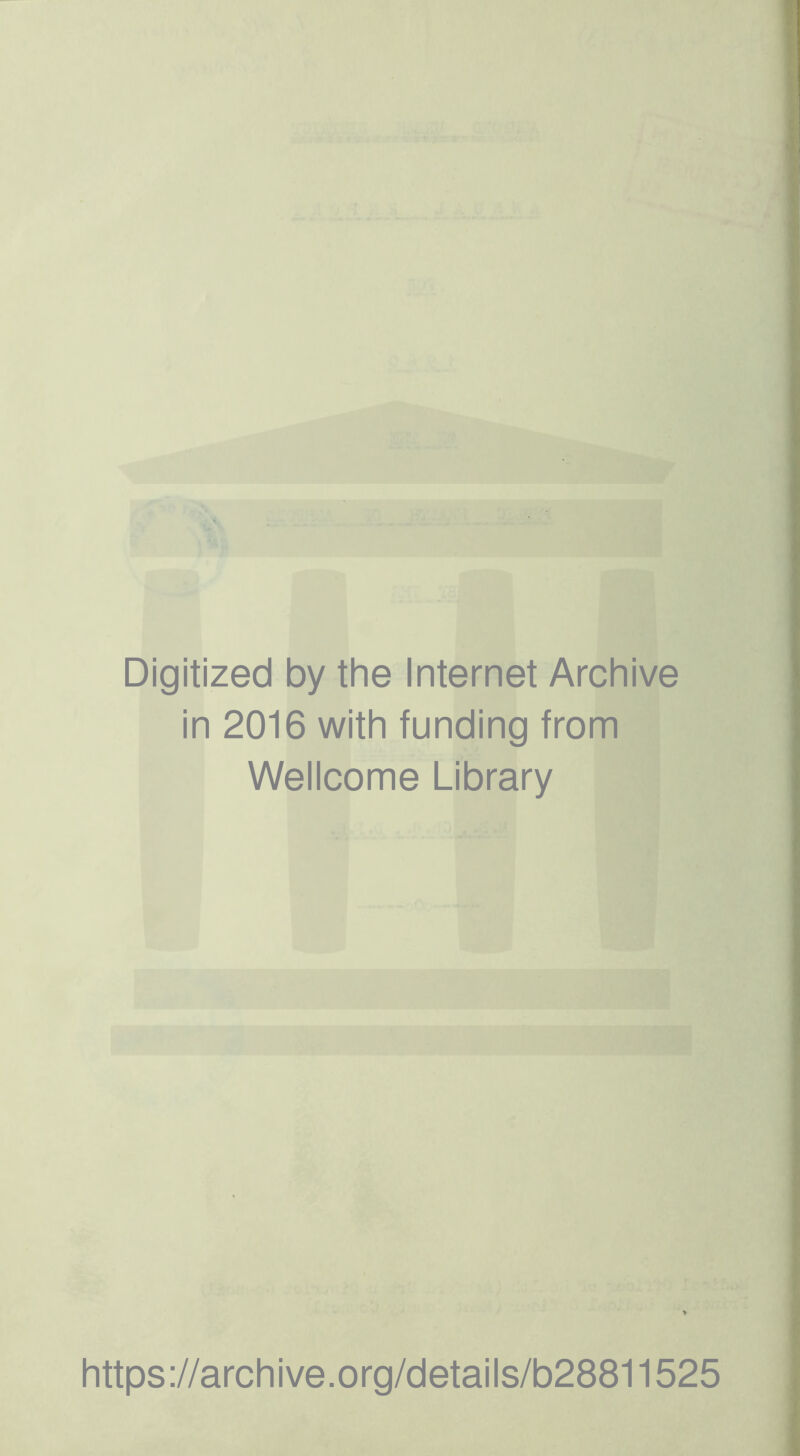 Digitized by the Internet Archive in 2016 with funding from Wellcome Library https://archive.org/details/b28811525